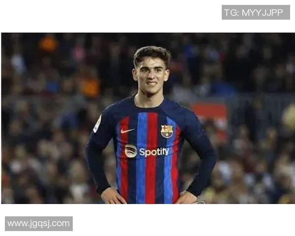 加维领衔新一代西班牙足球崛起 未来之星引领球队走向辉煌